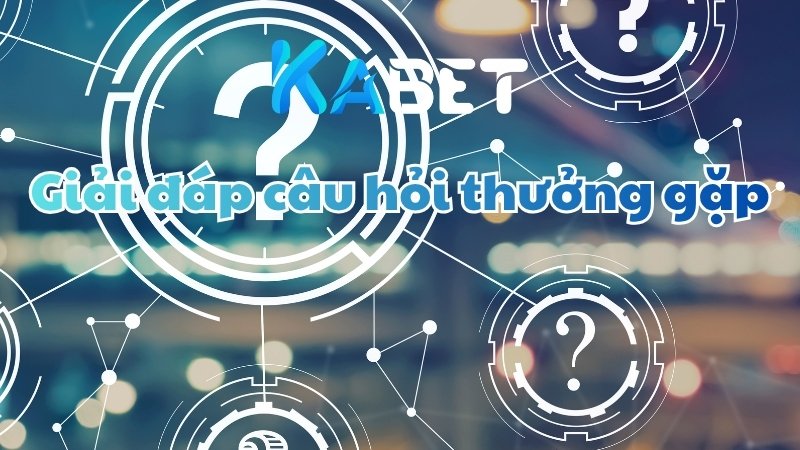 Câu hỏi thường gặp về nạp rút, bảo mật và khuyến mãi tại Kabet