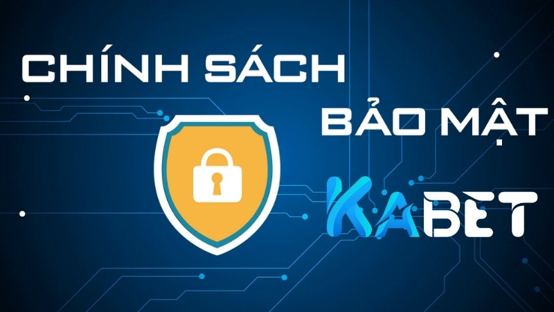 Chính sách bảo mật Kabet