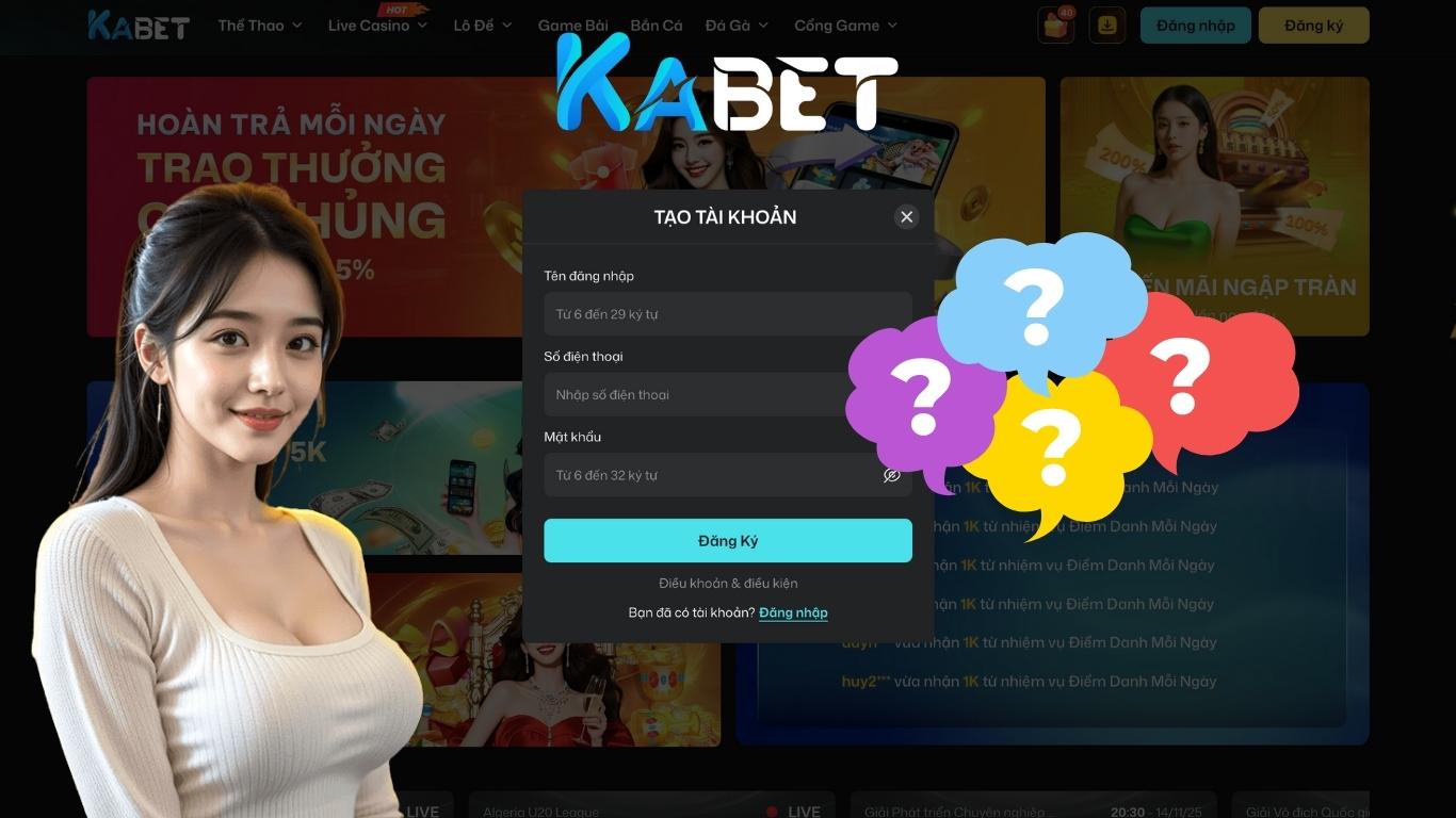 Giải đáp thắc mắc thường gặp khi đăng ký tài khoản Kabet