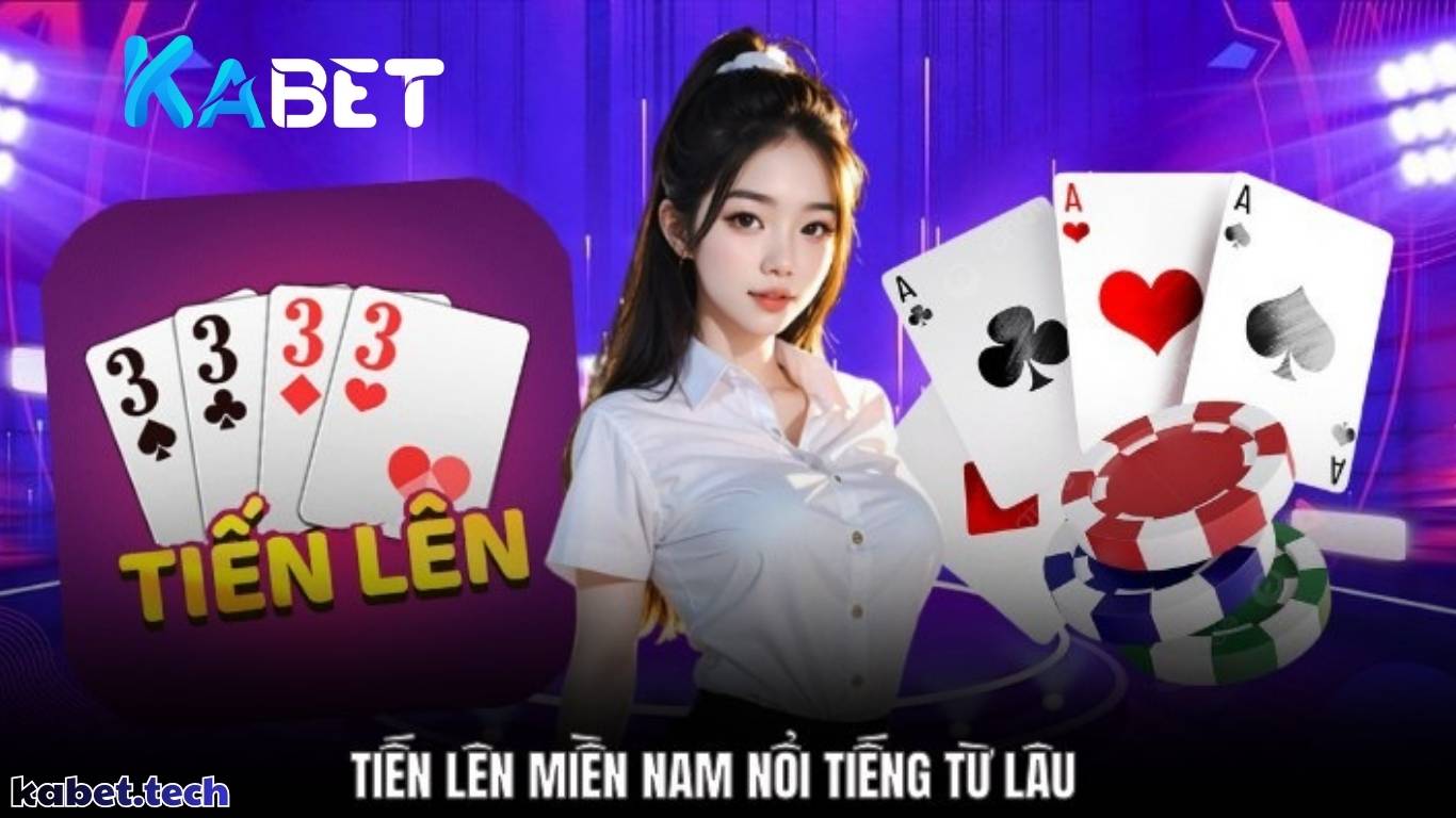 Giới thiệu thú vị về tiến lên miền nam Kabet