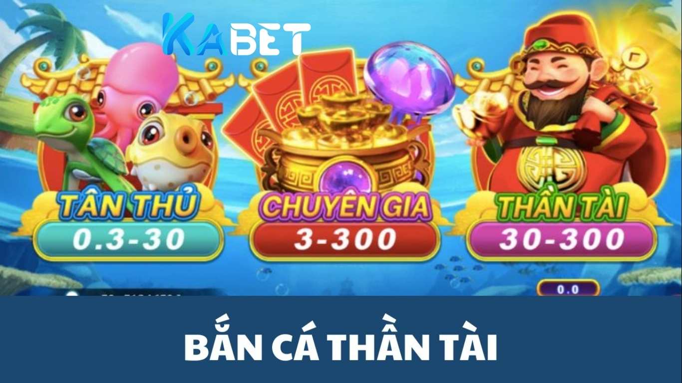 Lý do nên tham gia bắn cá thần tài Kabet