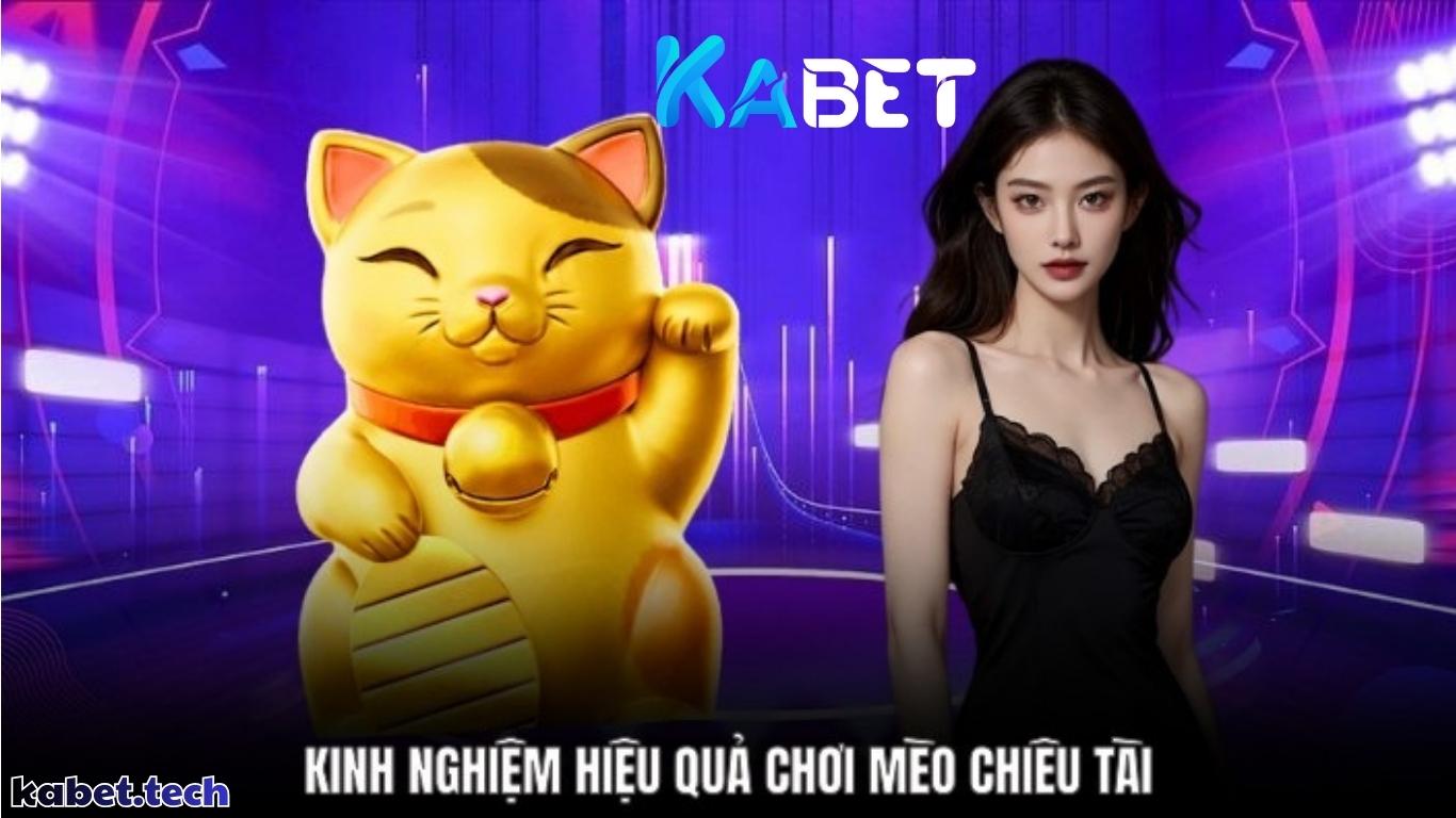 Mẹo quay nổ hũ Mèo chiêu tài kabet lợi nhuận cao